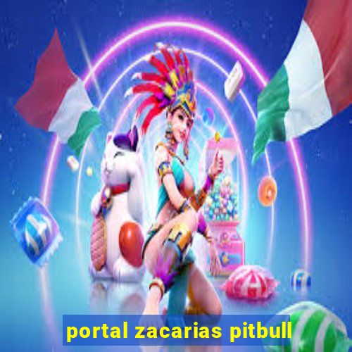 portal zacarias pitbull